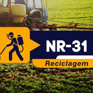 NR 31 Agrotóxicos, Adjuvantes e Produtos Afins - Teórico -Reciclagem